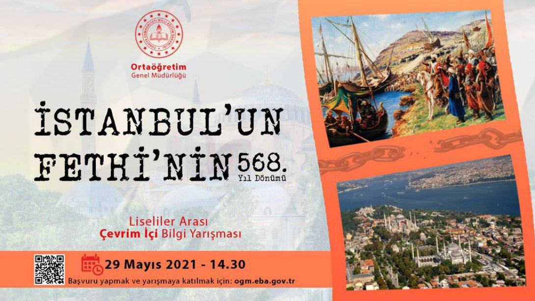 Ortaöğretim Genel Müdürlüğü tarafından düzenlenen İstanbul'un Fethi'nin 558. Yılına Özel Çevrim İçi Bilgi Yarışması