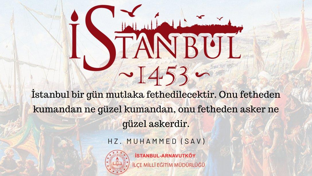 İstanbul`un Fethinin 568. Yıl Dönümü Kutlu Olsun
